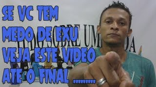 SE VC TEM MEDO DE EXU ESTE VIDEO FOI FEITO PRA VC [upl. by Sender]