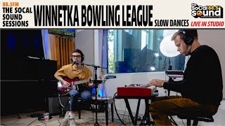 Winnetka Bowling League  Slow Dances LIVE from 885FM The SoCal Sound [upl. by Llertal]