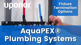 Fixture Termination Options for Uponor AquaPEX® Plumbing Systems [upl. by Witty310]