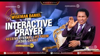 JOIN WISEMAN DANIEL FOR INTERACTIVE PRAYER RECEIVE ETERNAL LIFE FROM JESUS CHRIST [upl. by Onifled884]