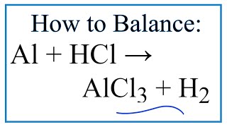 How to Balance Al  HCl  AlCl3  H2 [upl. by Bud]