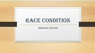 Race condition  Malayalam Tutorials [upl. by Lissi292]