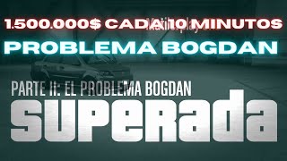 ¡GLITCH 1500000 CADA 10 MINUTOS EL PROBLEMA BOGDAN PS4PS5XBOXPC [upl. by Alyad]