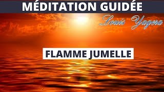 Méditation guidée pour se connecter avec sa flamme jumelle [upl. by Ydnagrub724]