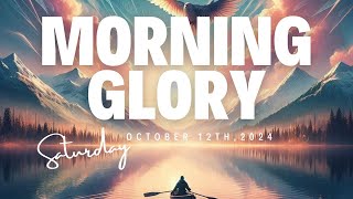 MORNING GLORY October 12th 2024 [upl. by Fillender]