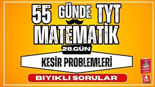 Kesir Problemleri Bıyıklı Sorular  55 Günde TYT Matematik Kampı  28 Gün  YKS [upl. by Ofelia]