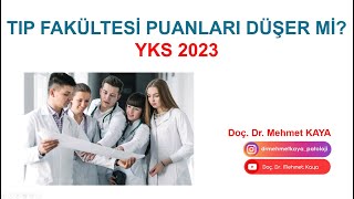 Tıp Fakültesi Puanları Düşer miYKS 2023 [upl. by Walls]