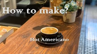 Cafe Vlog 237  How to make Hot Americano  Barista Skills  Hot Americano with regular size [upl. by Artened928]