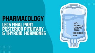 Pharmacology Lec6 final part  Posterior pituitary amp thyroid hormones  صيدلة م4ك2 [upl. by Schluter]