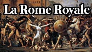 Les origines de Rome 23  La royauté romaine [upl. by Pansy]