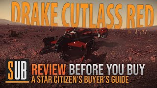 Drake Cutlass Red  A Star Citizens Buyers Guide  Alpha 39 [upl. by Millburn]