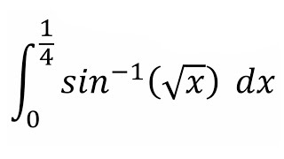 Integral of arcsinrootx 0 to 14 limit [upl. by Old575]