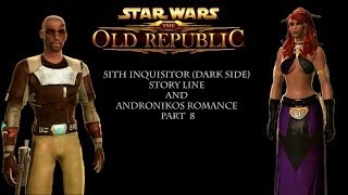 Star Wars The Old Republic Sith Inquisitor Dark side story line and Andronikos romance part 8 [upl. by Ahsinid97]