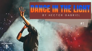 MOTIVATIONAL FEEL GOOD MUSIC  DANCE IN THE LIGHT BY HECTOR GABRIEL [upl. by Manton612]