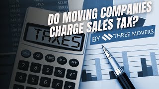 Do Moving Companies Charge Sales Tax  Understanding Moving Costs [upl. by Bivins]