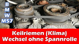 REUPLOAD BMW M57 Keilriemen  Klimariemen wechseln ohne Spannrolle E53 E60 E46 E90 [upl. by Annaerda]