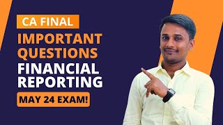 FR Important Questions  CA FINAL  Financial Reporting Important Q for MAY 24 Exam 60 Guarantee [upl. by Enicar]