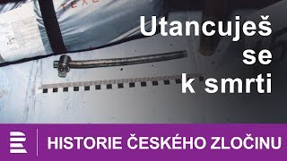 Historie českého zločinu Utancuješ se k smrti [upl. by Carolan23]