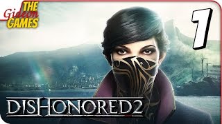 Прохождение Dishonored 2 1 ➤ СНОВА ОБЕСЧЕСТИЛИ [upl. by Neoma135]