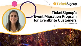 TicketSignups Event Migration Program for Eventbrite Customers [upl. by Zacek]