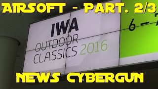 IWA 2016 Outdoor Classics  AIRSOFT Part 23  CYBERGUN [upl. by Eninnaj]