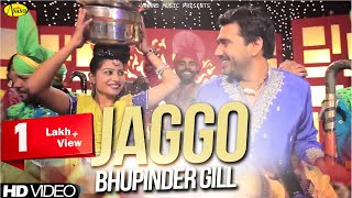 Bhupinder Gill  Jaggo  New Punjabi Song 2017  Anand Music [upl. by Mairb916]