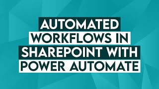 Creating Automated Workflows in Microsoft SharePoint Online with Power Automate  Office 365 [upl. by Adlei]