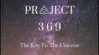 Project 369 The Key To The Universe  369 Manifestation Technique  369 Method [upl. by Ydasahc]