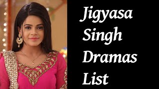 Jigyasa Singh Dramas List [upl. by Assillim]