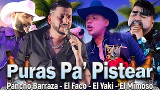 El Yaki El Mimoso Luis Angel Pancho Barraza  Puras Pa Pistear  Rancheras Con Banda MixðŸ» [upl. by Hubing562]