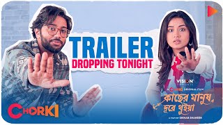 Trailer Dropping Tonight  Kacher Manush Dure Thuiya  Chorki Original Film [upl. by Eux]