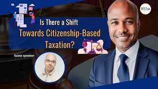 Offshore Tax  Is There a Shift Towards CitizenshipBased Taxation [upl. by Ogdon869]