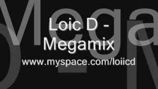 Loic D  Megamix [upl. by Niraa458]