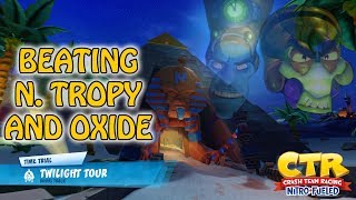 Crash Team Racing Nitro Fueled  Beating N Tropy and Oxide in Twilight Tour Time Trial [upl. by Acined827]