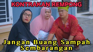 JANGAN BUANG SAMPAH SEMBARANGAN  KONTRAKAN REMPONG EPISODE 843 [upl. by Beaumont]