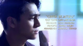 quotCINTA SEJATIKUquot OST CINTA LAKI LAKI BIASA MUSIC VIDEO  DEVA MAHENRA [upl. by Atirma]