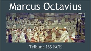 Marcus Octavius Tribune of the Plebs 133 BCE [upl. by Siloam]