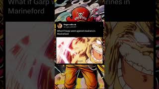 What if Garp went against Marines in Marineford onepiece garp marineford [upl. by Anide520]