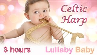 ☆ 3 HOURS ☆ Beautiful CELTIC HARP ♫ ☆ NO ADS ☆ Lullaby for Babies to go to Sleep ☆ Baby Sleep Music [upl. by Anrev]