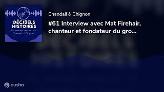 61 Interview avec Mat Firehair chanteur et fondateur du groupe Washington Dead Cats  Décibels [upl. by Yticilef]