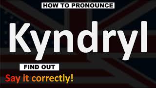 How to Pronounce Kyndryl CORRECTLY [upl. by Mackie]