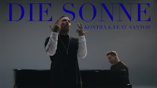 Kontra K  Die Sonne feat Santos Mood Video [upl. by Kyriako]