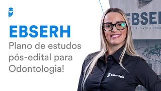 Concurso EBSERH Plano de estudos pósedital para Odontologia [upl. by Aela]