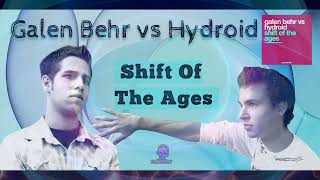 Galen Behr vs Hydroid  Shift Of The Ages Original Mix [upl. by Jerry]