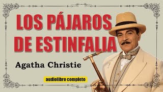 LOS PAJAROS DE ESTINFALIA  AGATHA CHRISTIE [upl. by Lahcar176]