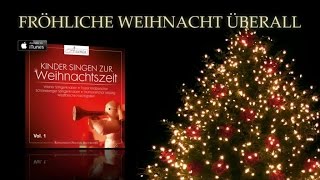 Fröhliche Weihnacht überall  Kinderchor  Weihnachtslieder deutsch [upl. by Auod]