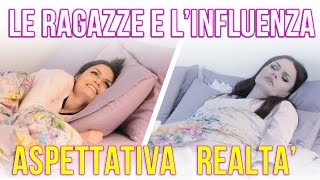 LE RAGAZZE E LINFLUENZA  ASPETTATIVA VS REALTA  MARYNA [upl. by Ominorej840]