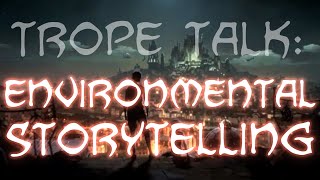 Trope Talk Environmental Storytelling [upl. by Wiles]