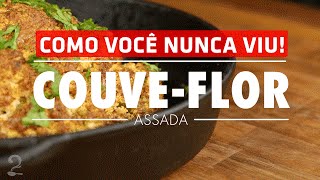 Como Fazer uma COUVEFLOR Gratinada COMO VOCÊ NUNCA VIU [upl. by Burk]