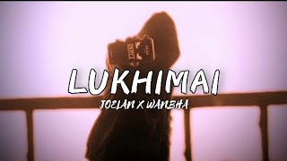 LUKHIMAI  JOELAN X WANBHA  KHASI LYRICS SONGFULL SONG DESCRIPTION👇 [upl. by Jeffry]